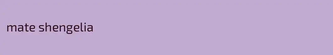 mate shengelia